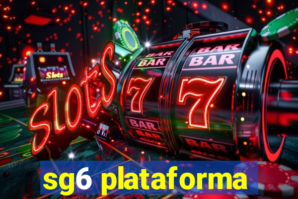 sg6 plataforma